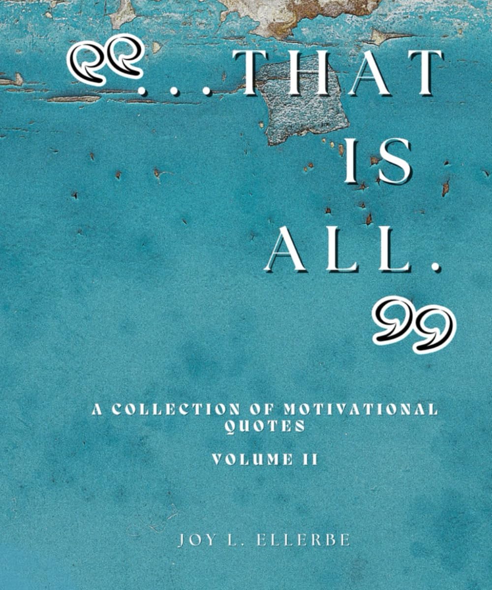 ...That is all.: A collection of motivational quotes - Volume 2