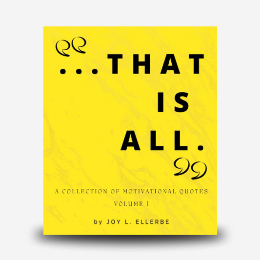 ...that is all.: A collection of motivational quotes - Volume 1